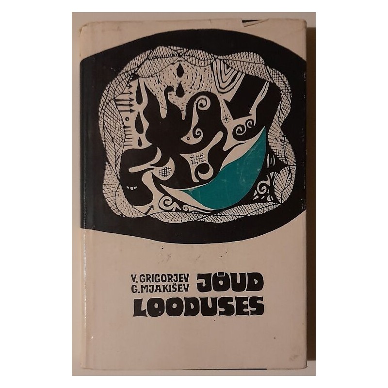 Jõud looduses - Vladimir Grigorjev, Gennadi Mjakišev