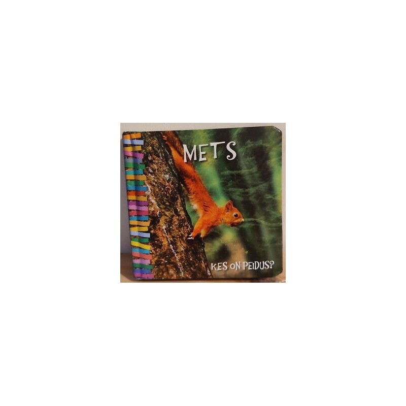 Mets. Kes on peidus