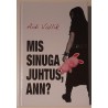 Mis sinuga juhtus, Ann - Aidi Vallik