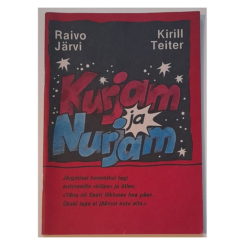 Kurjam ja Nurjam - Raivo Järvi, Kirill Teiter