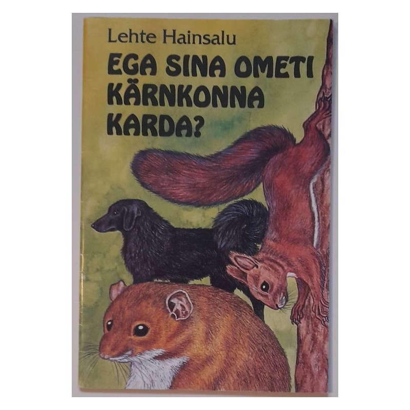 Ega sina ometi kärnkonna karda - Lehte Hainsalu