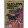 Ega sina ometi kärnkonna karda - Lehte Hainsalu