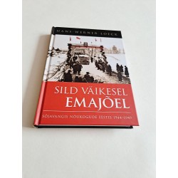 Sild väikesel Emajõel. Sõjavangis Nõukogude Eestis 1944-1949