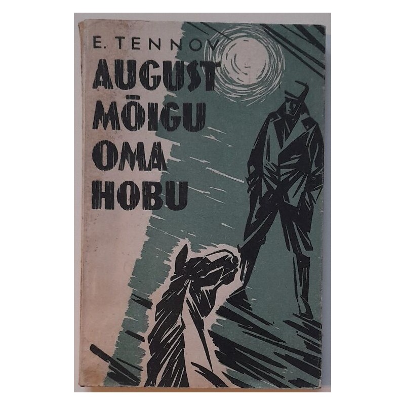 August Mõigu oma hobu - Endel Tennov