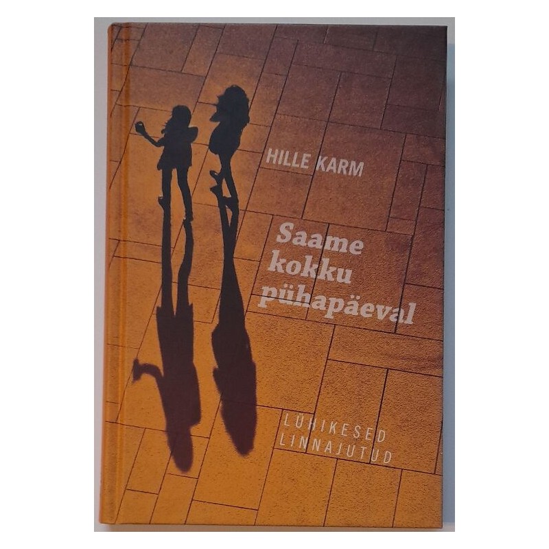 Saame kokku pühapäeval - Hille Karm