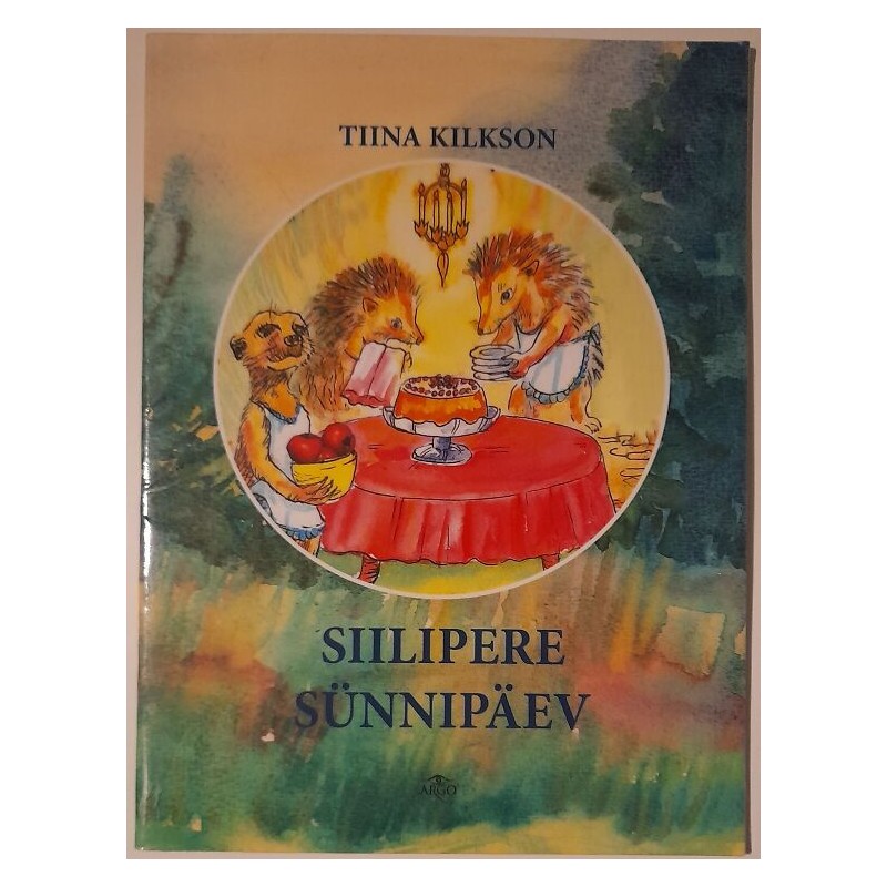 Siilipere sünnipäev - Tiina Kilkson