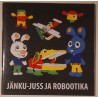 Jänku-Juss ja robootika - Jaanus Leoste, Janika Leoste