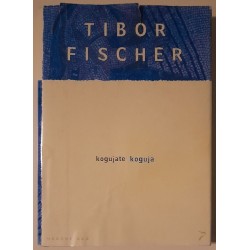 Kogujate koguja - Tibor Fischer