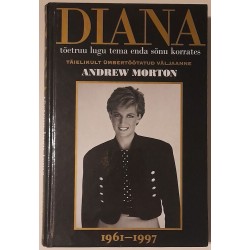 Diana tõetruu lugu tema enda sõnu korrates. 1961-1997