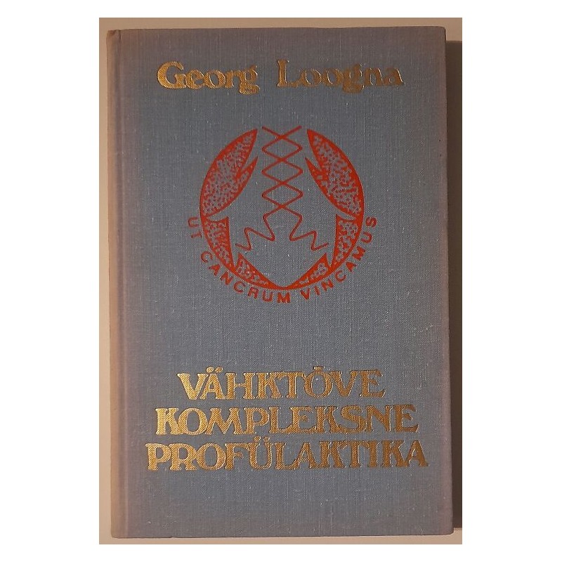 Vähktõve kompleksne profülaktika - Georg Loogna