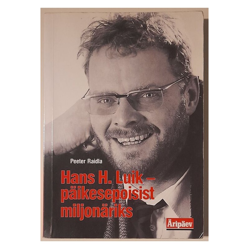 Hans H. Luik- päikesepoisist miljonäriks - Peeter Raidla