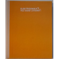 Elektroonika... Pole midagi...