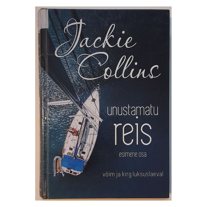 Unustamatu reis. Esimene osa - Jackie Collins