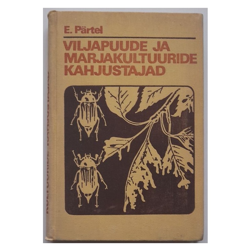 Viljapuude ja marjakultuuride kahjustajad - Evald Pärtel