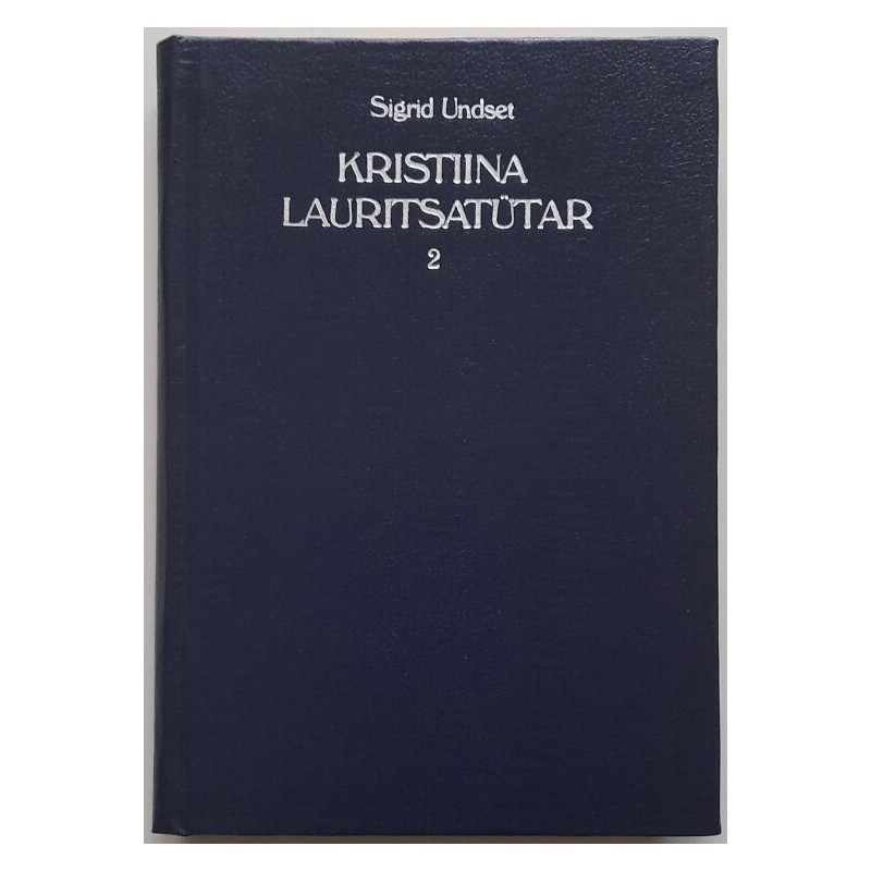 Kristiina Lauritsatütar 2 - Sigrid Undset