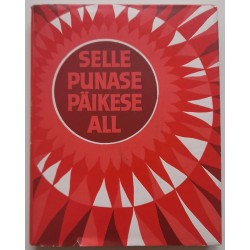 Selle punase päikese all -...