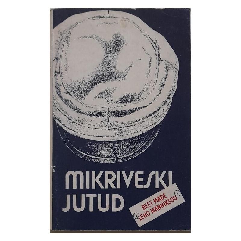 Mikriveski jutud - Reet Made, Leho Männiksoo
