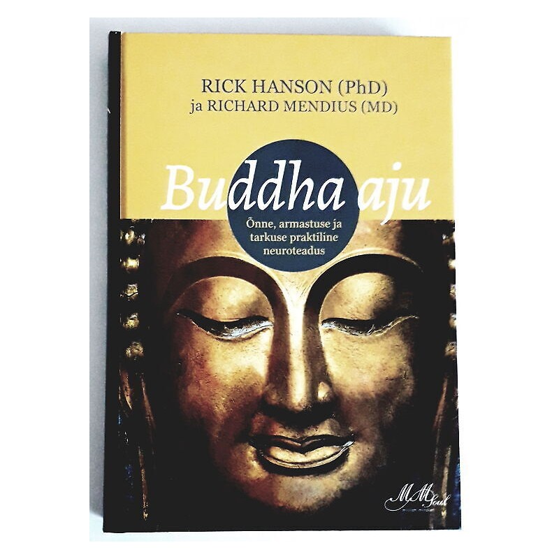Buddha aju. Rick Hanson ja Richard Mendius