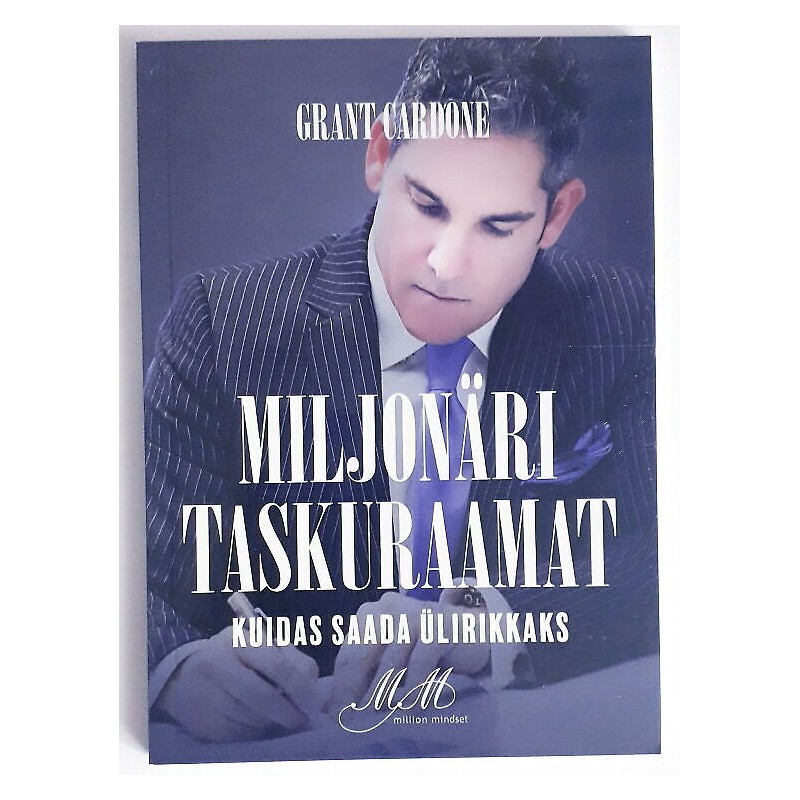 Miljonäri taskuraamat. Grant Cardone