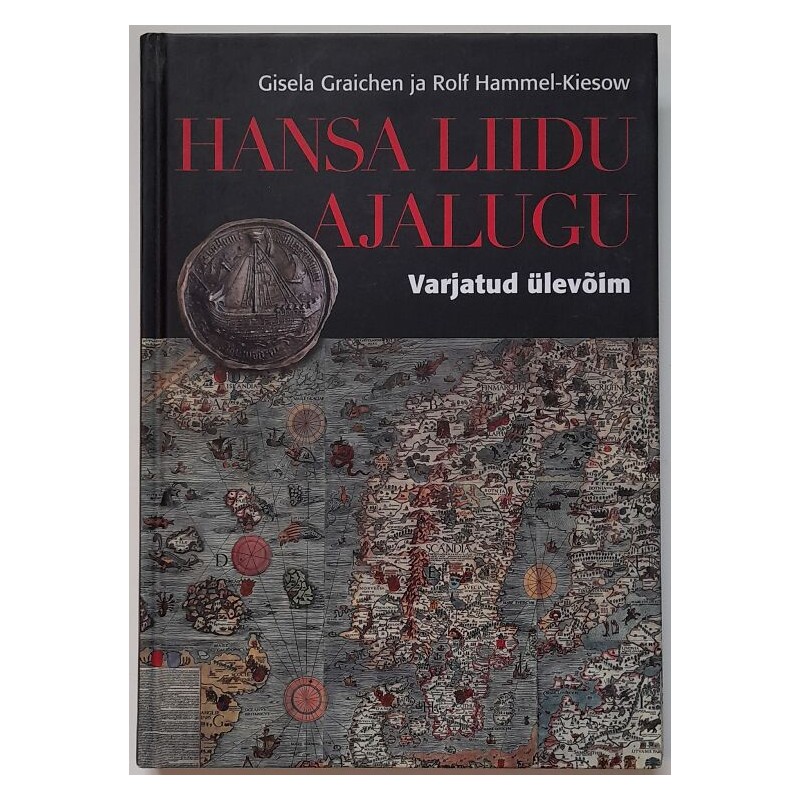 Hansa Liidu ajalugu - Gisela Graichen, Rolf Hammel-Kiesow