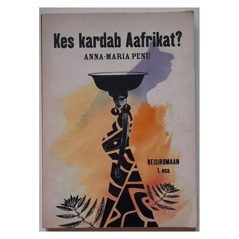 Kes kardab Aafrikat - Anna-Maria Penu
