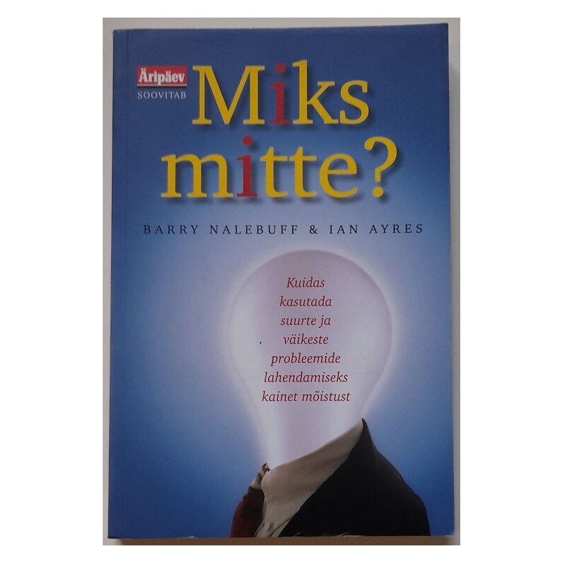 Miks mitte - Ian Ayres, Barry Nalebuff