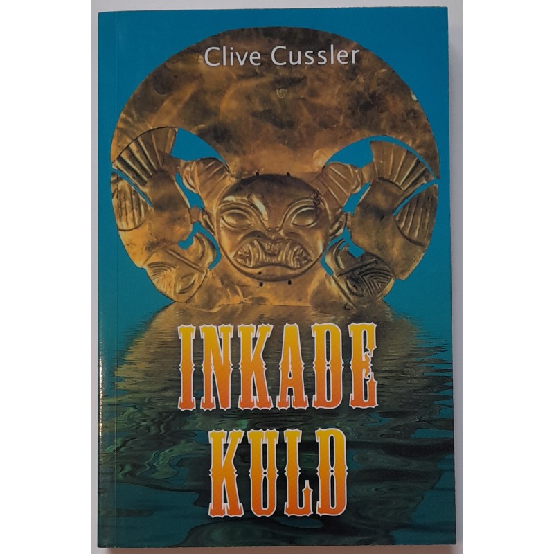 Inkade kuld - Clive Cussler