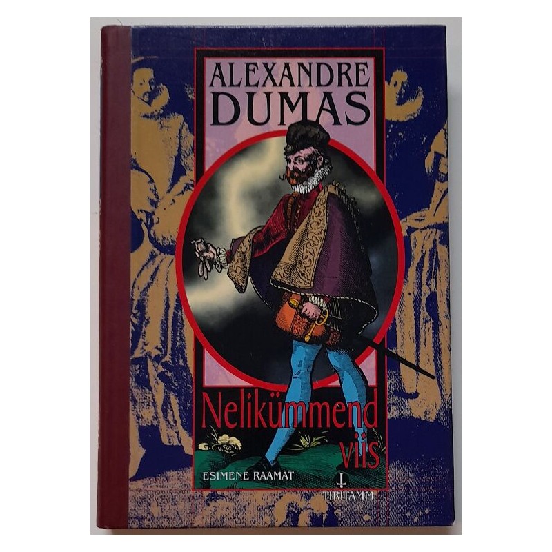 Nelikümmend viis 1 - Alexandre Dumas