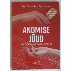 Andmise jõud. Bob Burg ja...