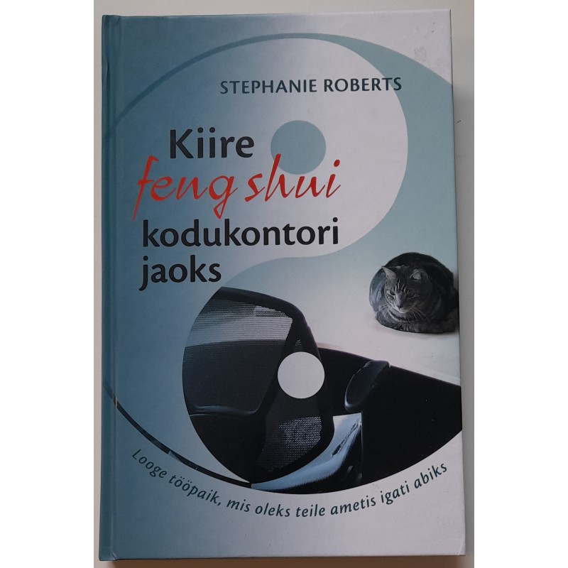 Kiire feng shui kodukontori jaoks - Stephanie Roberts