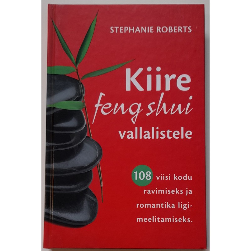 Kiire feng shui vallalistele - Stephanie Roberts