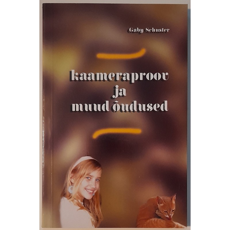 Kaameraproov ja muud õudused - Gaby Schuster