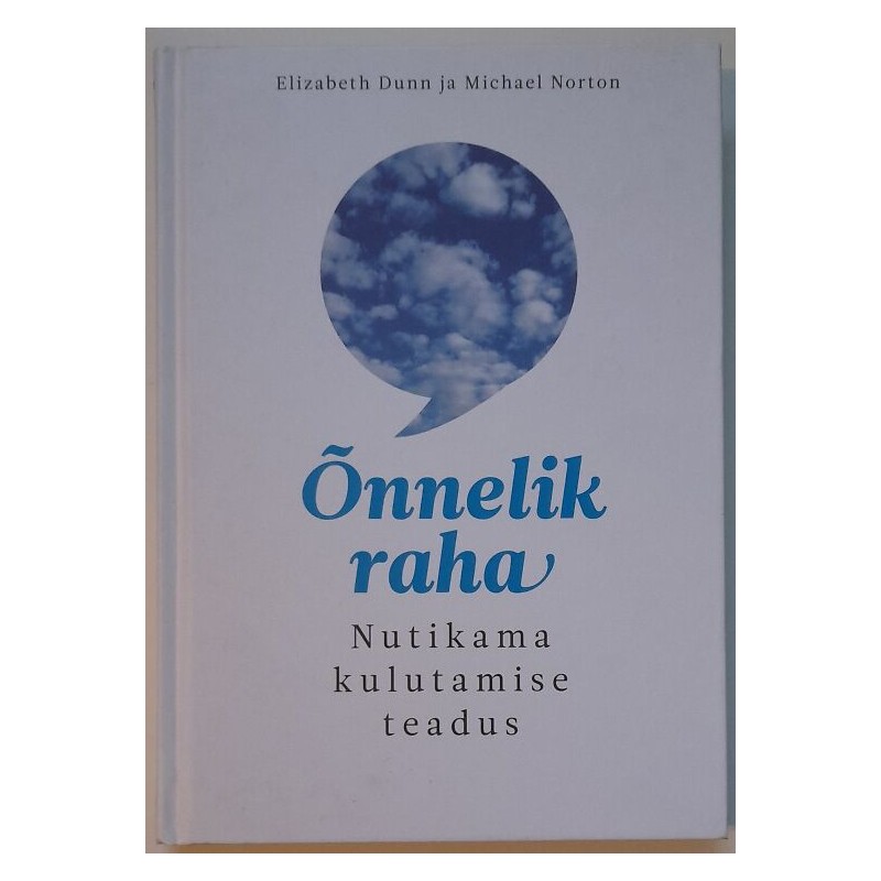 Õnnelik raha - Elizabeth Dunn, Michael Norton