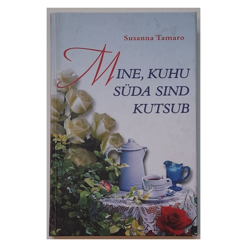 Mine, kuhu süda sind kutsub - Susanna Tamaro