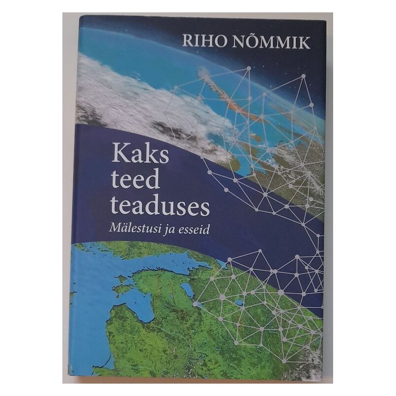 Kaks teed teaduses. Mälestusi ja esseid - Riho Nõmmik