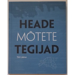 Heade mõtete tegijad - Tiit...