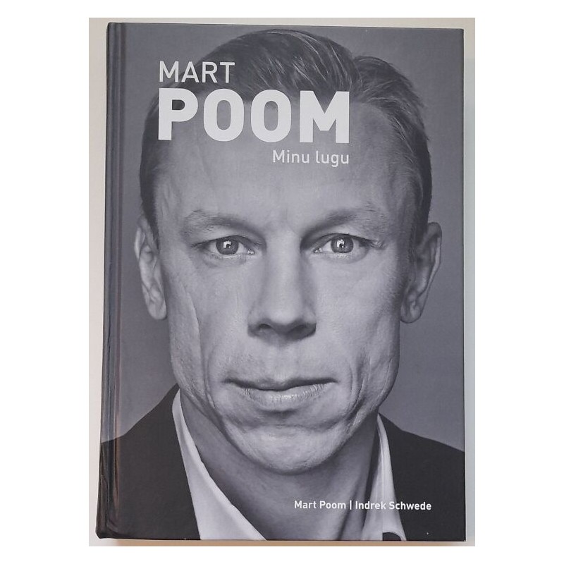 Mart Poom. Minu lugu - Indrek Schwede