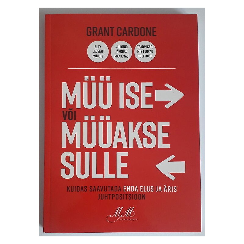 Müü ise või müüakse sulle. Grant Cardone