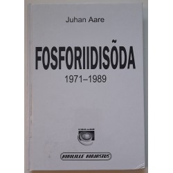 Fosforiidisõda 1971-1989 -...