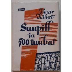 Suupill ja 500 tuubat -...