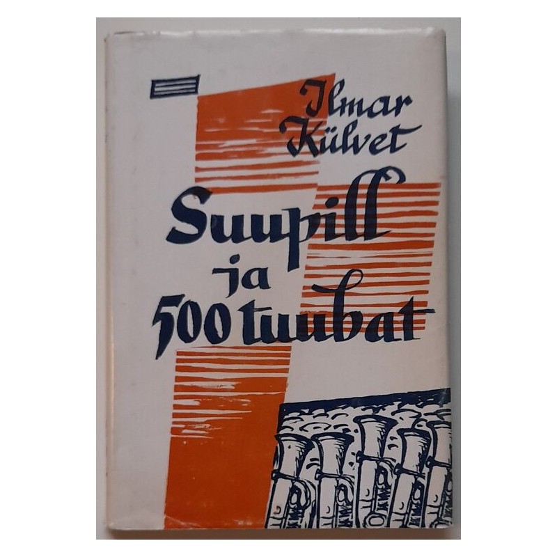 Suupill ja 500 tuubat - Ilmar Külvet