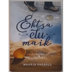 Ehtsa elu maik - Maarja...
