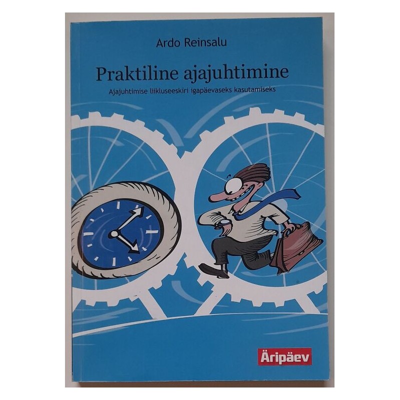Praktiline ajajuhtimine - Ardo Reinsalu