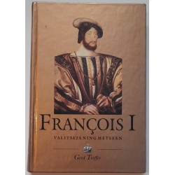 François I. Valitseja ning...