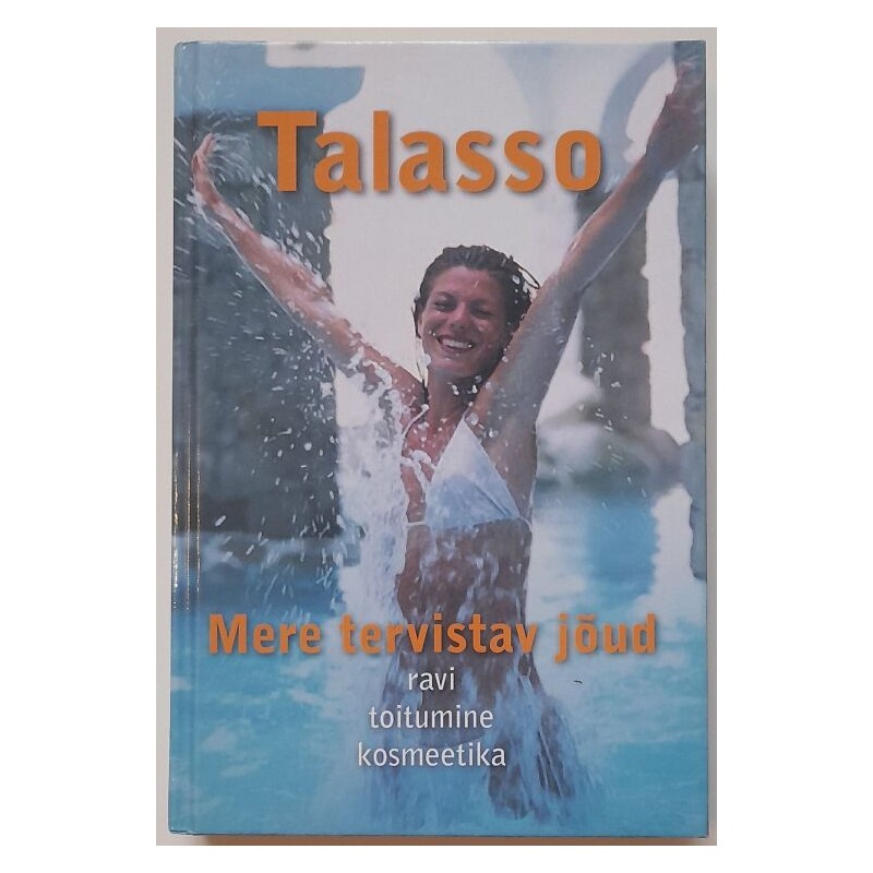 Talasso. Mere tervistav jõud. Ravi, toitumine, kosmeetika
