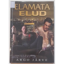 Elamata elud - Argo Järve