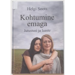 Kohtumine emaga. Jutustusi...