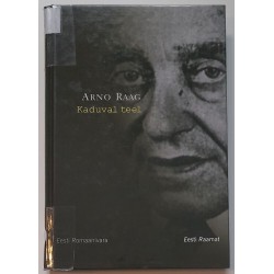 Kaduval teel - Arno Raag