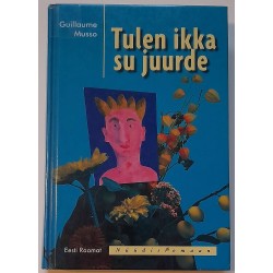 Tulen ikka su juurde -...