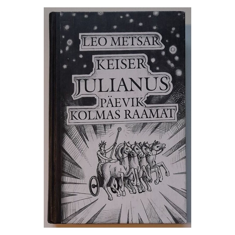 Keiser Julianus. Päevik. Kolmas raamat - Leo Metsar